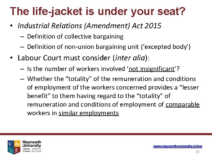 The life-jacket is under your seat? • Industrial Relations (Amendment) Act 2015 – Definition