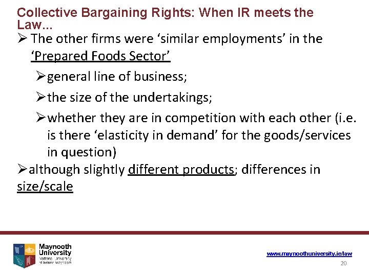 Collective Bargaining Rights: When IR meets the Law. . . Ø The other firms