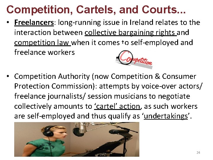 Competition, Cartels, and Courts. . . • Freelancers: long-running issue in Ireland relates to