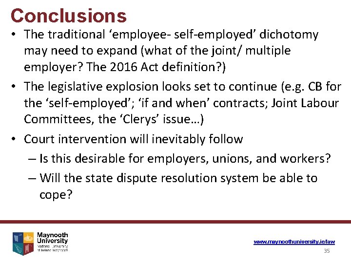 Conclusions • The traditional ‘employee- self-employed’ dichotomy may need to expand (what of the