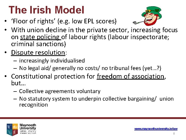 The Irish Model • ‘Floor of rights’ (e. g. low EPL scores) • With
