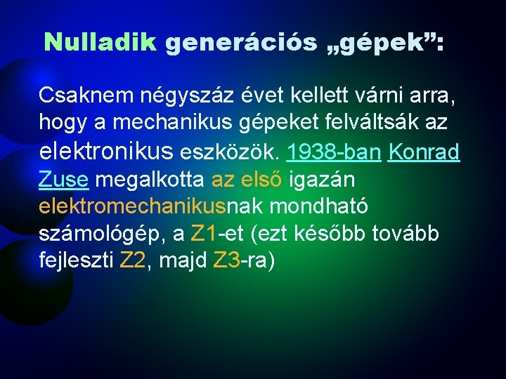 Nulladik generációs „gépek”: Csaknem négyszáz évet kellett várni arra, hogy a mechanikus gépeket felváltsák