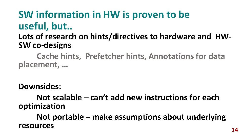 SW information in HW is proven to be useful, but. . Lots of research