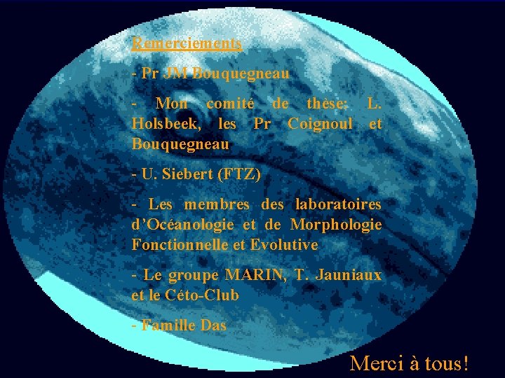 Remerciements - Pr JM Bouquegneau - Mon comité de thèse: L. Holsbeek, les Pr
