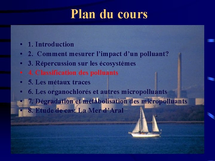 Plan du cours • • 1. Introduction 2. Comment mesurer l’impact d’un polluant? 3.