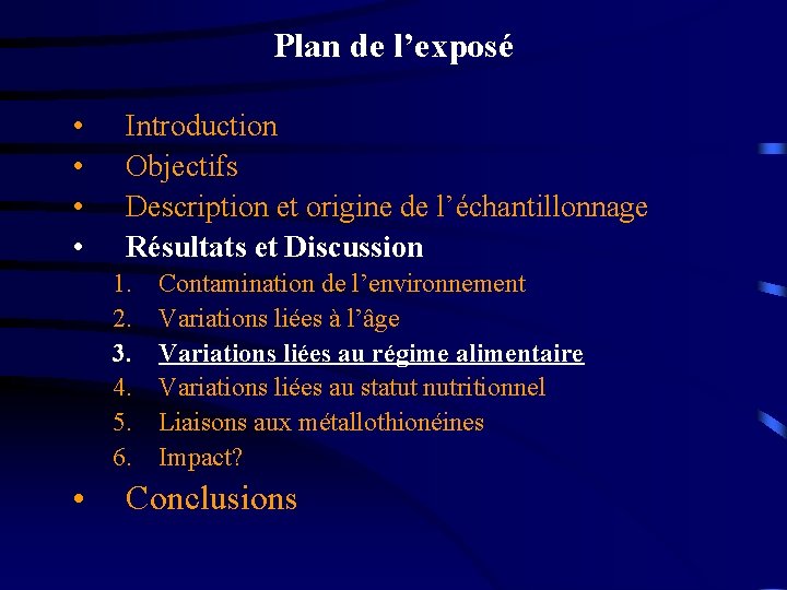 Plan de l’exposé • • Introduction Objectifs Description et origine de l’échantillonnage Résultats et