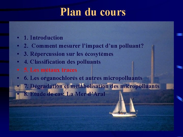 Plan du cours • • 1. Introduction 2. Comment mesurer l’impact d’un polluant? 3.