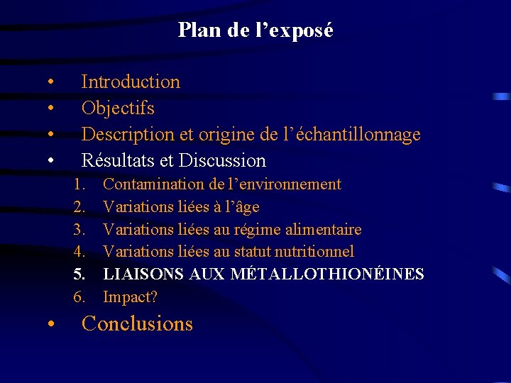 Plan de l’exposé • • Introduction Objectifs Description et origine de l’échantillonnage Résultats et