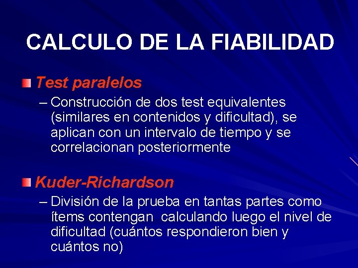 CALCULO DE LA FIABILIDAD Test paralelos – Construcción de dos test equivalentes (similares en