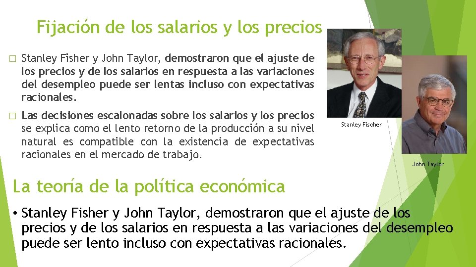Fijación de los salarios y los precios � Stanley Fisher y John Taylor, demostraron