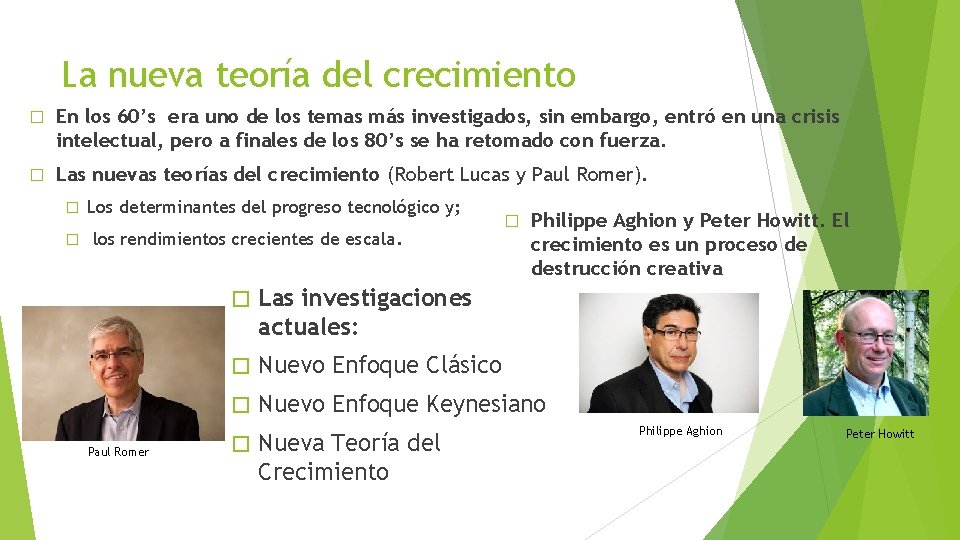 La nueva teoría del crecimiento � En los 60’s era uno de los temas