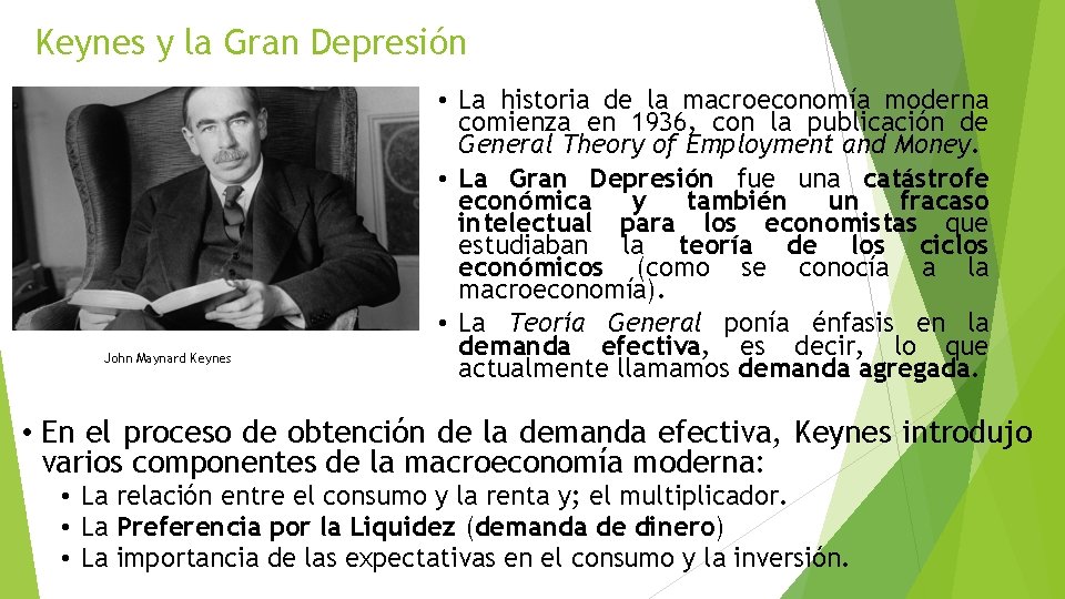 Keynes y la Gran Depresión John Maynard Keynes • La historia de la macroeconomía