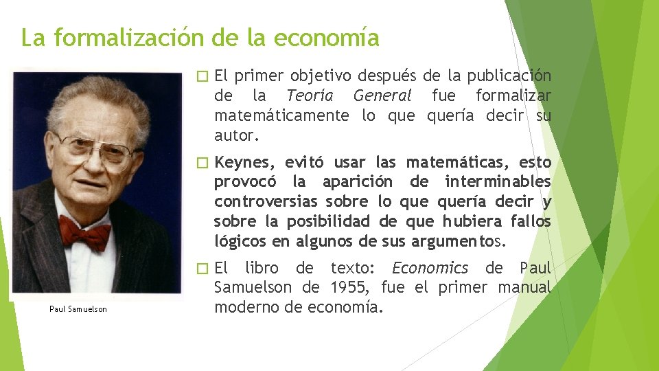 La formalización de la economía Paul Samuelson � El primer objetivo después de la