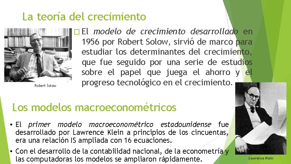La teoría del crecimiento � El Robert Solow modelo de crecimiento desarrollado en 1956