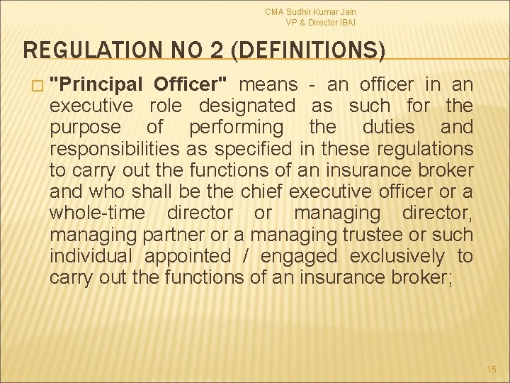 CMA Sudhir Kumar Jain VP & Director IBAI REGULATION NO 2 (DEFINITIONS) � "Principal