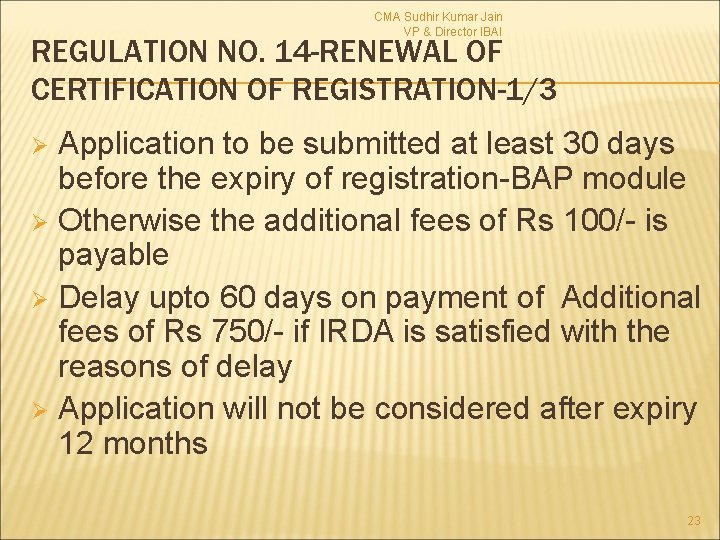 CMA Sudhir Kumar Jain VP & Director IBAI REGULATION NO. 14 -RENEWAL OF CERTIFICATION