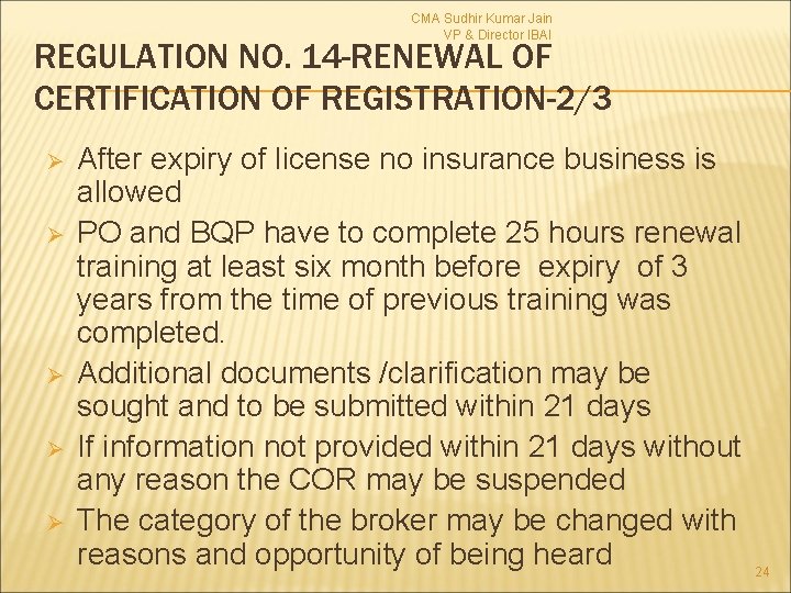 CMA Sudhir Kumar Jain VP & Director IBAI REGULATION NO. 14 -RENEWAL OF CERTIFICATION