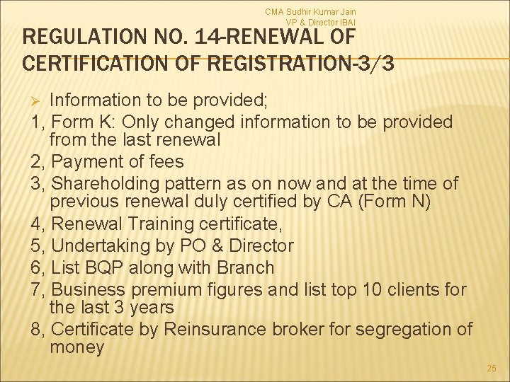 CMA Sudhir Kumar Jain VP & Director IBAI REGULATION NO. 14 -RENEWAL OF CERTIFICATION