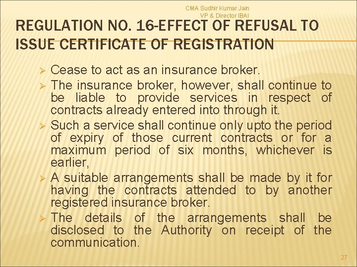 CMA Sudhir Kumar Jain VP & Director IBAI REGULATION NO. 16 -EFFECT OF REFUSAL