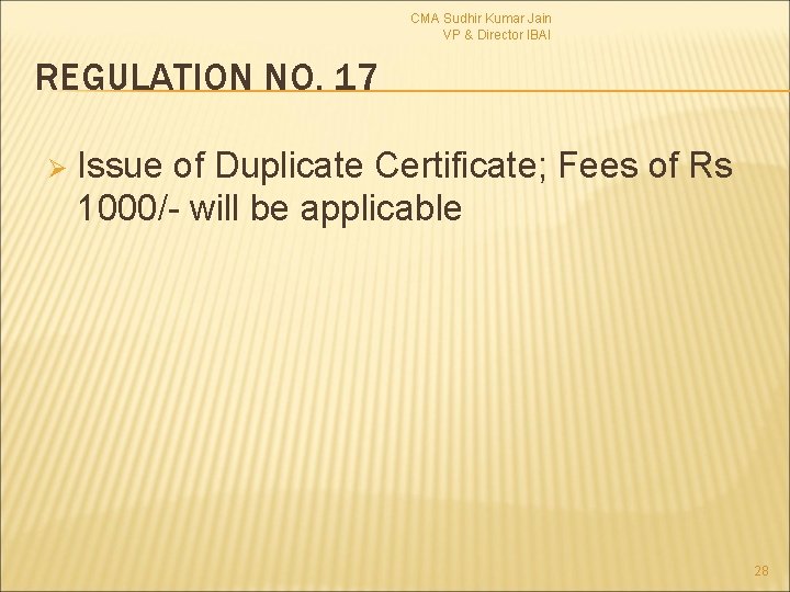 CMA Sudhir Kumar Jain VP & Director IBAI REGULATION NO. 17 Ø Issue of