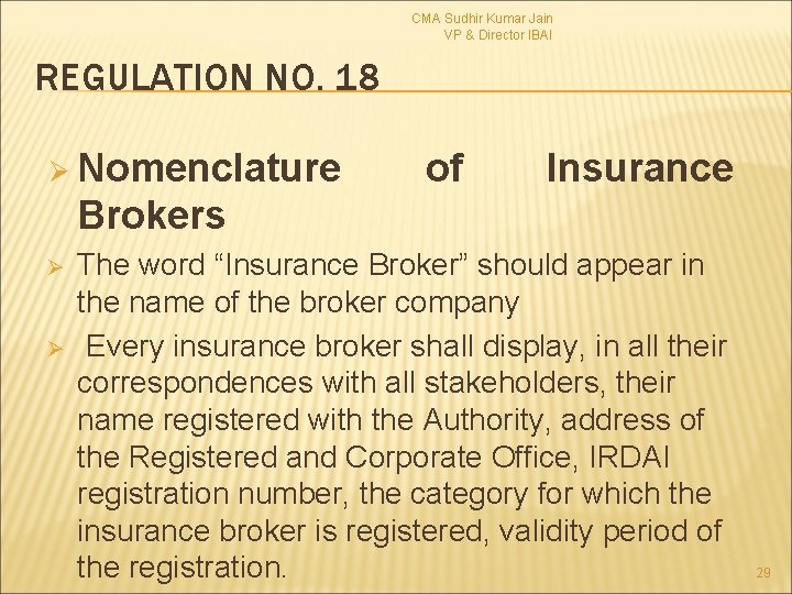 CMA Sudhir Kumar Jain VP & Director IBAI REGULATION NO. 18 Ø Nomenclature of