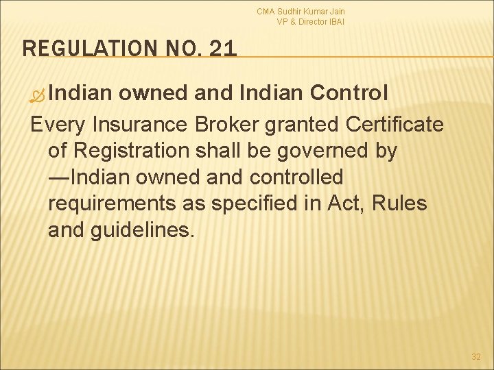 CMA Sudhir Kumar Jain VP & Director IBAI REGULATION NO. 21 Indian owned and