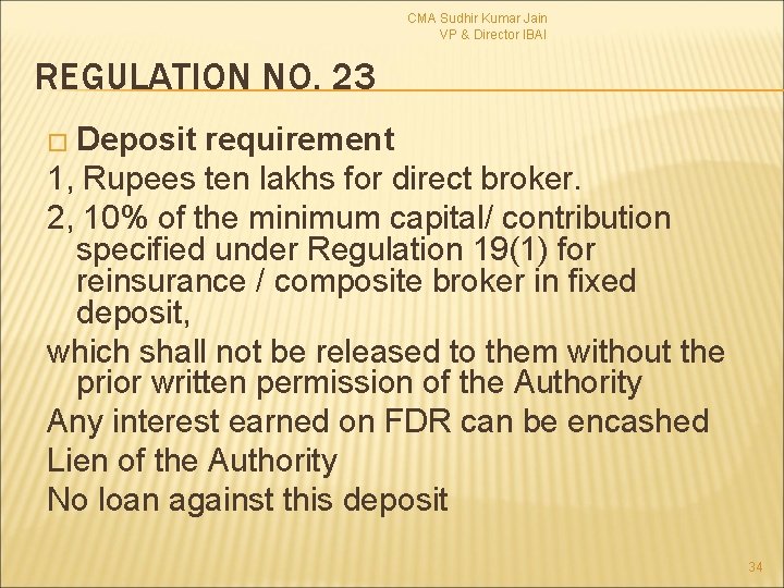 CMA Sudhir Kumar Jain VP & Director IBAI REGULATION NO. 23 � Deposit requirement