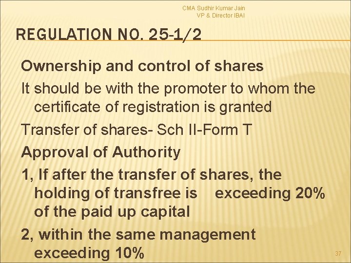 CMA Sudhir Kumar Jain VP & Director IBAI REGULATION NO. 25 -1/2 Ownership and