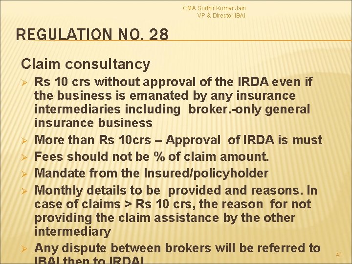 CMA Sudhir Kumar Jain VP & Director IBAI REGULATION NO. 28 Claim consultancy Ø