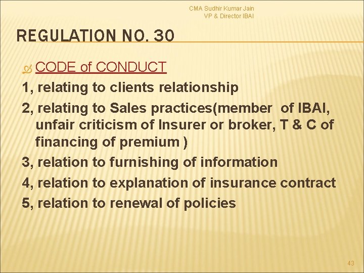 CMA Sudhir Kumar Jain VP & Director IBAI REGULATION NO. 30 CODE of CONDUCT
