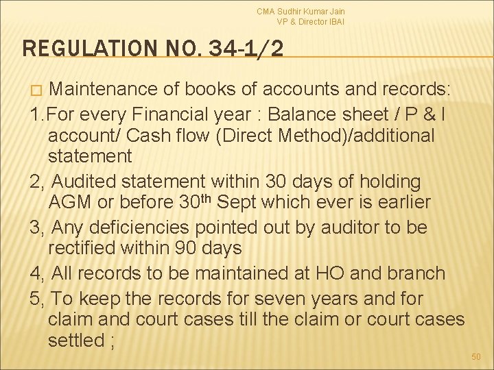 CMA Sudhir Kumar Jain VP & Director IBAI REGULATION NO. 34 -1/2 Maintenance of