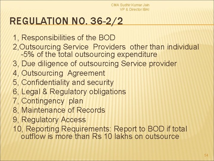 CMA Sudhir Kumar Jain VP & Director IBAI REGULATION NO. 36 -2/2 1, Responsibilities