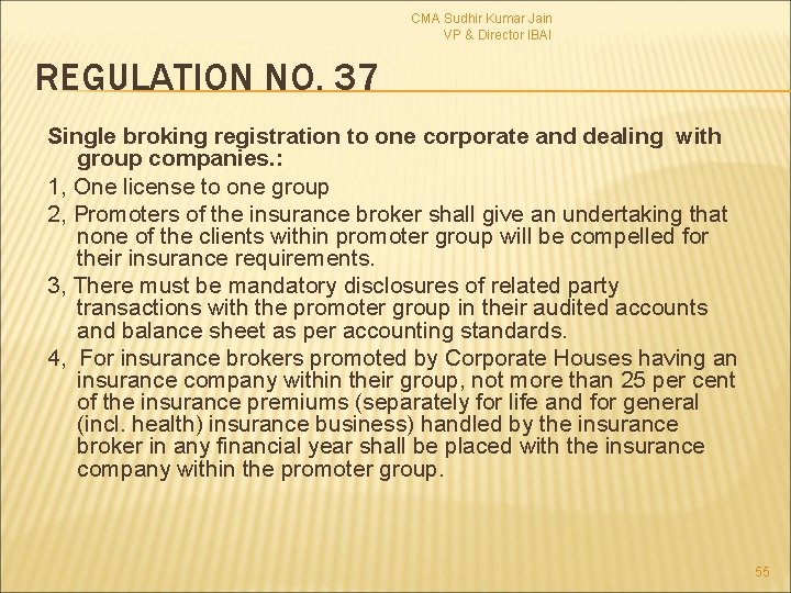 CMA Sudhir Kumar Jain VP & Director IBAI REGULATION NO. 37 Single broking registration