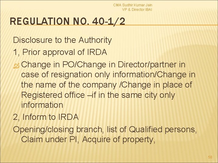 CMA Sudhir Kumar Jain VP & Director IBAI REGULATION NO. 40 -1/2 Disclosure to