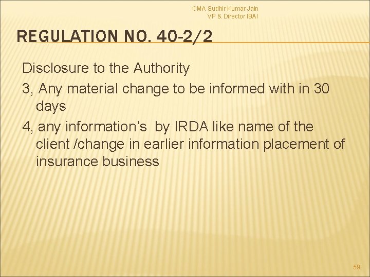 CMA Sudhir Kumar Jain VP & Director IBAI REGULATION NO. 40 -2/2 Disclosure to