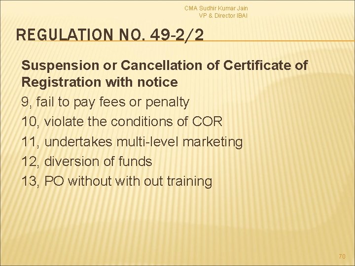 CMA Sudhir Kumar Jain VP & Director IBAI REGULATION NO. 49 -2/2 Suspension or