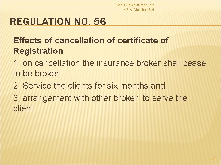 CMA Sudhir Kumar Jain VP & Director IBAI REGULATION NO. 56 Effects of cancellation