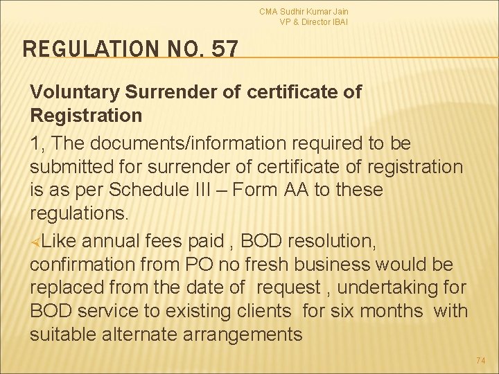 CMA Sudhir Kumar Jain VP & Director IBAI REGULATION NO. 57 Voluntary Surrender of