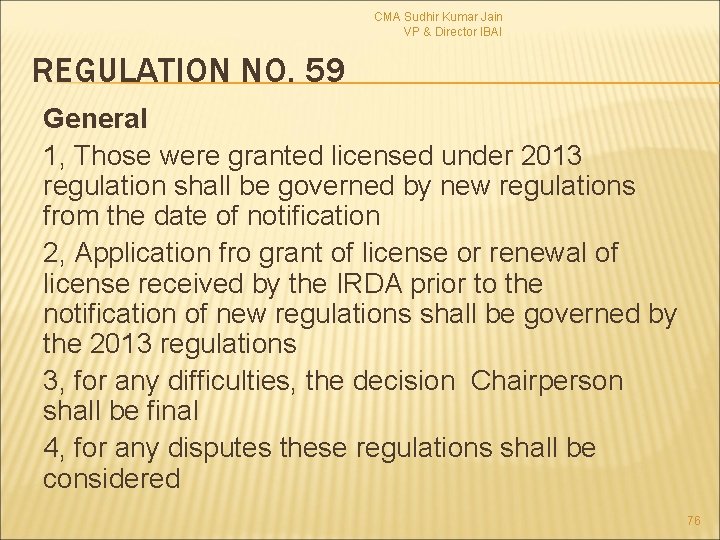 CMA Sudhir Kumar Jain VP & Director IBAI REGULATION NO. 59 General 1, Those