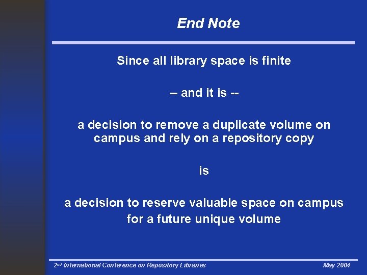 End Note Since all library space is finite -- and it is -a decision