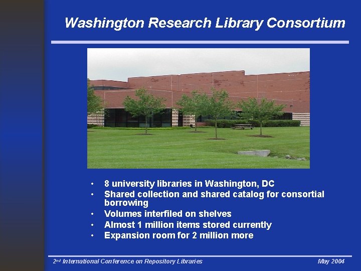 Washington Research Library Consortium • • • 8 university libraries in Washington, DC Shared