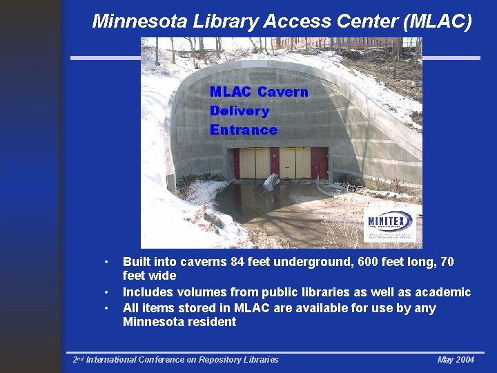 Minnesota Library Access Center (MLAC) • • • Built into caverns 84 feet underground,