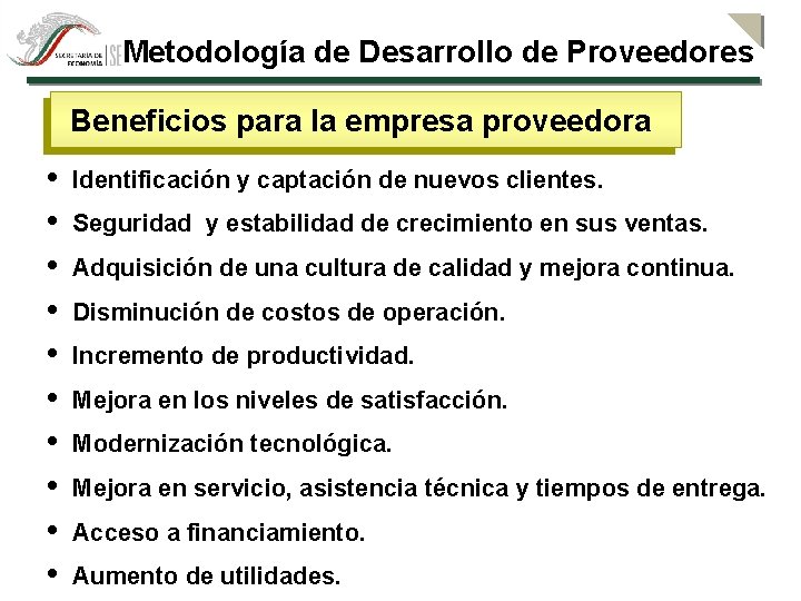 Metodología de Desarrollo de Proveedores Beneficios para la empresa proveedora Identificación y captación de