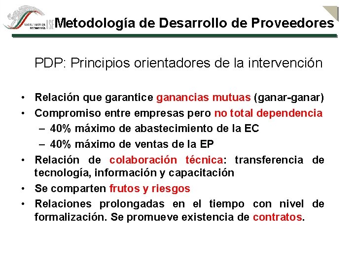 Metodología de Desarrollo de Proveedores PDP: Principios orientadores de la intervención • Relación que