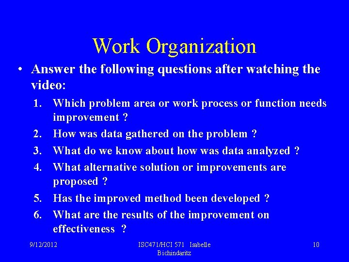 Work Organization • Answer the following questions after watching the video: 1. Which problem