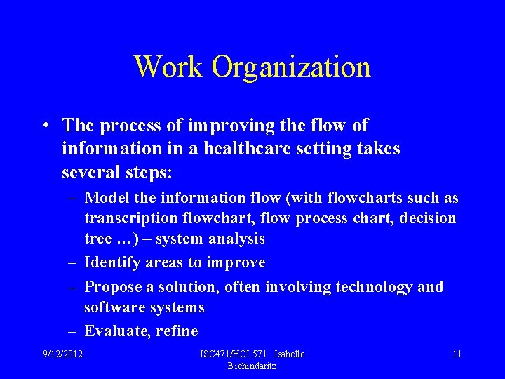 Work Organization • The process of improving the flow of information in a healthcare