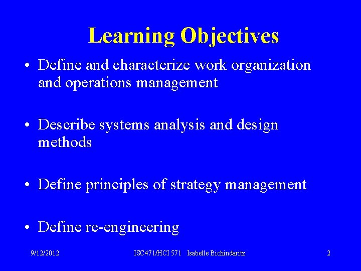 Learning Objectives • Define and characterize work organization and operations management • Describe systems