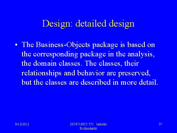 Design: detailed design • The Business-Objects package is based on the corresponding package in