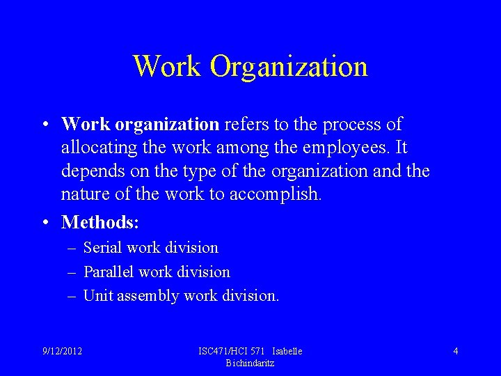 Work Organization • Work organization refers to the process of allocating the work among