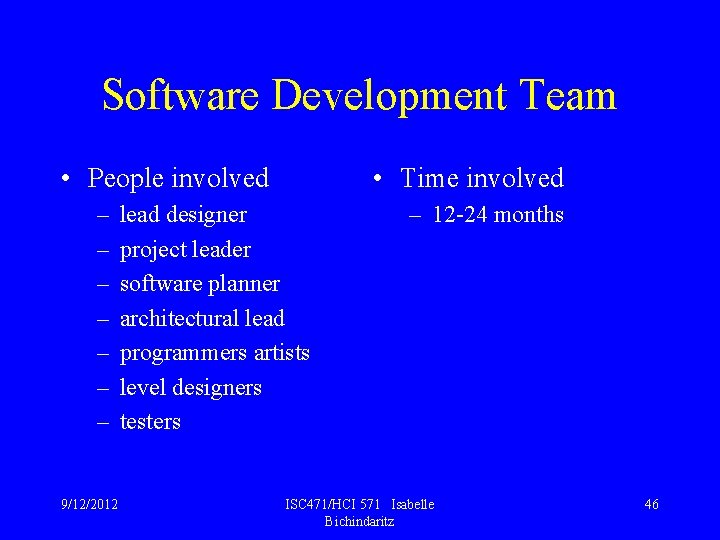 Software Development Team • People involved – – – – 9/12/2012 • Time involved